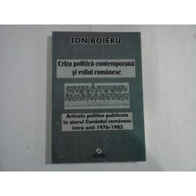 CRIZA POLITICA CONTEMPORANA SI EXILUL ROMANESC - ION BOIERU